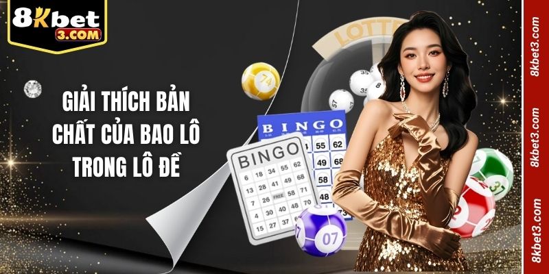 Giải thích bản chất của bao lô trong lô đề