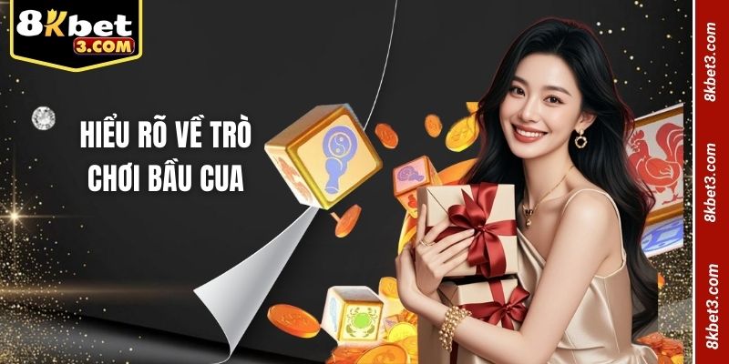 Hiểu rõ về trò chơi bầu cua