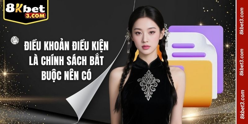 Điều khoản điều kiện là chính sách bắt buộc nên có