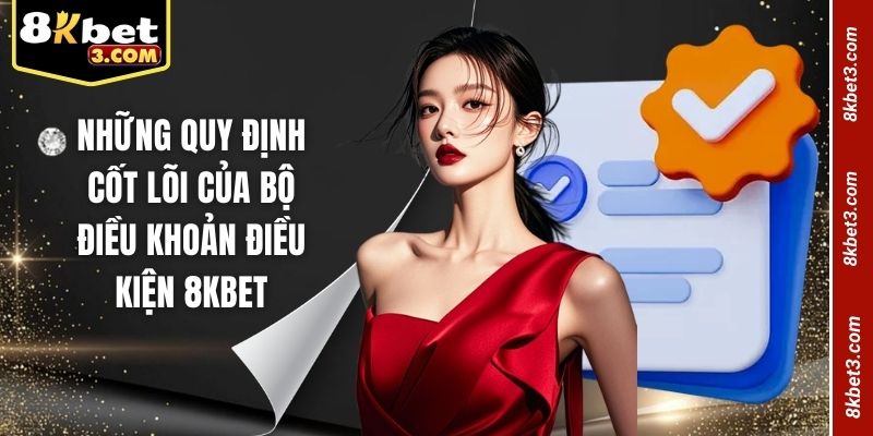 Những quy định cốt lõi của bộ điều khoản điều kiện ku88