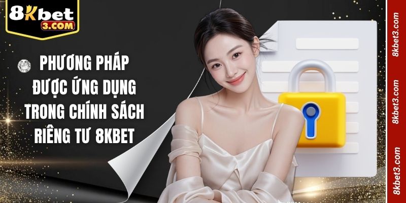 Phương pháp được ứng dụng trong chính sách riêng tư ku88