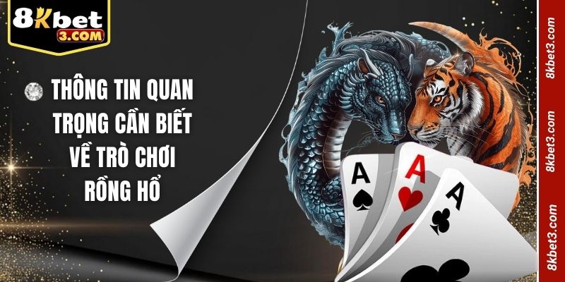 Thông tin quan trọng cần biết về trò chơi rồng hổ