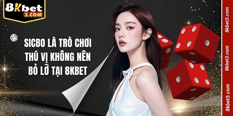Sicbo là trò chơi thú vị không nên bỏ lỡ tại ku88