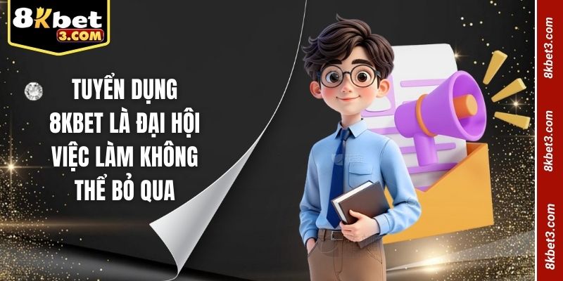 Tuyển dụng ku88 là đại hội việc làm không thể bỏ qua